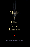 Murder & Other Acts of Literature