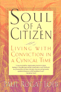 Soul of a Citizen: Living with Conviction in a Cynical Time