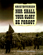 Nor Shall Your Glory Be Forgot: An Essay in Photographs