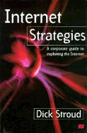 Internet Strategies: A Corporate Guide to Exploiting the Internet