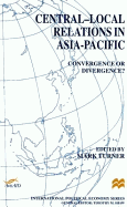 Central-Local Relations in Asia-Pacific: Convergence or Divergence?
