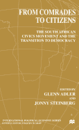 From Comrades to Citizens: The South African Civics Movement and the Transition to Democracy