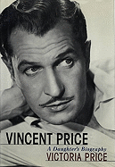 Vincent Price: A Daughter's Biography