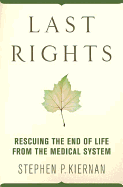 Last Rights: Rescuing the End of Life from the Medical System
