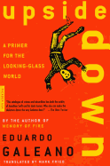 Upside Down: A Primer for the Looking-Glass World
