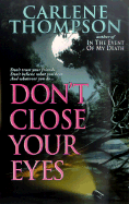 Don't Close Your Eyes: Don't Trust Your Friends. Don't Believe What You Hear. and Whatever You Do...