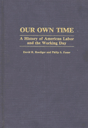 Our Own Time: A History of American Labor and the Working Day