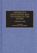 Indigenous Navigation and Voyaging in the Pacific: A Reference Guide