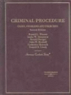 Criminal Procedure: Cases, Problems & Exercises