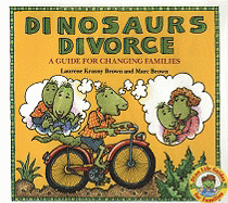 Dinosaurs Divorce!: A Guide for Changing Families