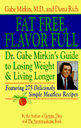 Fat Free, Flavor Full: Dr. Gabe Mirkin's Guide to Losing Weight and Living Longer