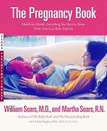 The Pregnancy Book: A Month-By-Month Guide Tag: Everythg. You Need to Know from America'S..