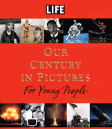 Life: Our Century in Pictures for Young People