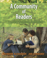 A Community of Readers: A Thematic Approach to Reading (4th Edition) Roberta Alexander and Jan Lombardi