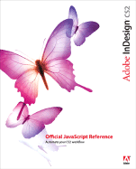 Adobe InDesign CS2 Official JavaScript Reference: Automate Your CS2 Workflow