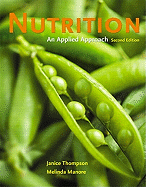 Nutrition: An Applied Approach Value Package (includes Blackboard Student Access ) (2nd Edition) Janice Thompson and Melinda Manore
