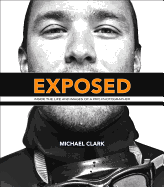 Exposed: Inside the Life and Images of a Pro Photographer