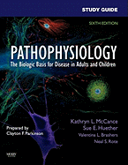 Study Guide for Pathophysiology: The Biological Basis for Disease in Adults and Children