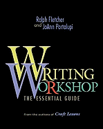 Writing Workshop: The Essential Guide from the Authors of Craft Lessons