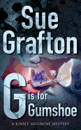 G is for Gumshoe: A Kinsey Milhone Mystery