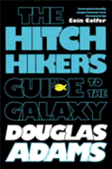 The Hitchhiker's Guide to the Galaxy. Douglas Adams
