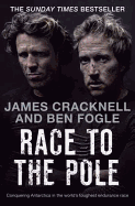 Race to the Pole: Conquering Antarctica in the World's Toughest Endurance Race