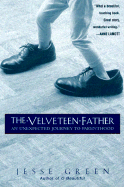 The Velveteen Father: An Unexpected Journey to Parenthood
