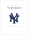 New York Yankees: New York Yankees - 100 Years - The Official Retrospective
