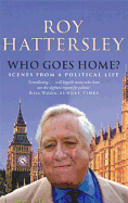 Who Goes Home?: Scenes from a Political Life