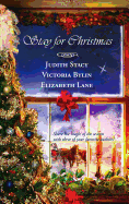 Stay for Christmas: A Place to Belong/A Son Is Given/Angels in the Snow