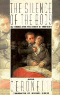 The Silence of the Body: Materials for the Study of Medicine