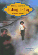 Tasting the Sky: A Palestinian Childhood