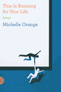 This Is Running for Your Life: Essays