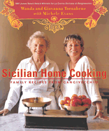 Sicilian Home Cooking: Family Recipes from Gangivecchio