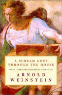 A Scream Goes Through the House: What Literature Teaches Us about Life