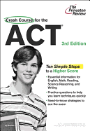 Crash Course for the ACT: The Last-Minute Guide to Scoring High