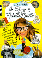 The Diary of Melanie Martin: Or How I Survived Matt the Brat, Michelangelo, and the Leaning Tower of Pizza