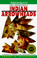 The Overstreet Indian Arrowheads Identification and Price Guide