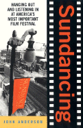 Sundancing: Hanging Out and Listening in at America's Most Important Film Festival