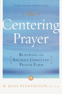 Centering Prayer: Renewing an Ancient Christian Prayer Form