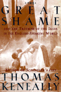 The Great Shame: And the Triumph of the Irish in the English-Speaking World
