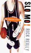 Slo-Mo!: My Untrue Story