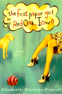 The First Paper Girl in Red Oak, Iowa: Stories