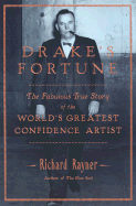 Drake's Fortune: The Fabulous True Story of the World's Greatest Confidence Artist