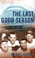 The Last Good Season: Brooklyn, the Dodgers and Their Final Pennant Race Together