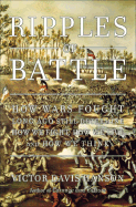 Ripples of Battle: How Wars of the Past Still Determine How We Fight, How We Live, and How We Think