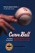 Curve Ball: Baseball, Statistics and the Role of Chance in the Game