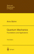 Quantum Mechanics: Foundations and Applications