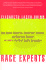 Race Experts: How Racial Etiquette, Sensitivity Training, and New Age Therapy Hijacked the Civil Rights Revolution