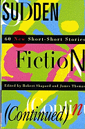 Sudden Fiction (Continued): 60 New Short-Short Stories